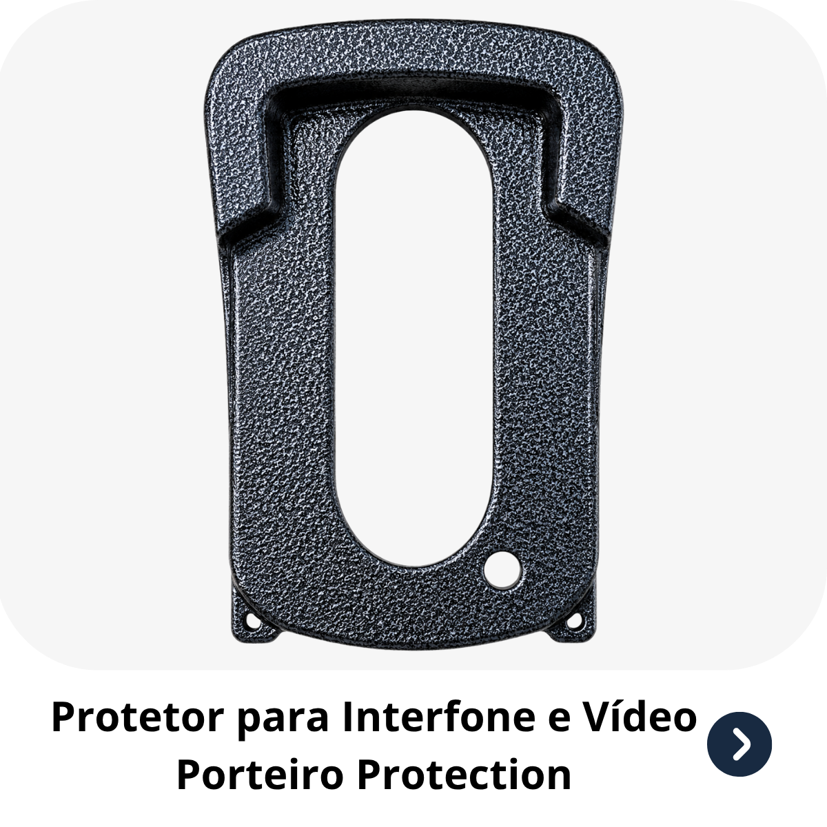 Protetor compatível Interfone e Vídeo Porteiro Protection, fabricado pela Bulher em alumínio automotivo resistente, ideal para proteção contra impactos e vandalismo em sistemas de segurança.