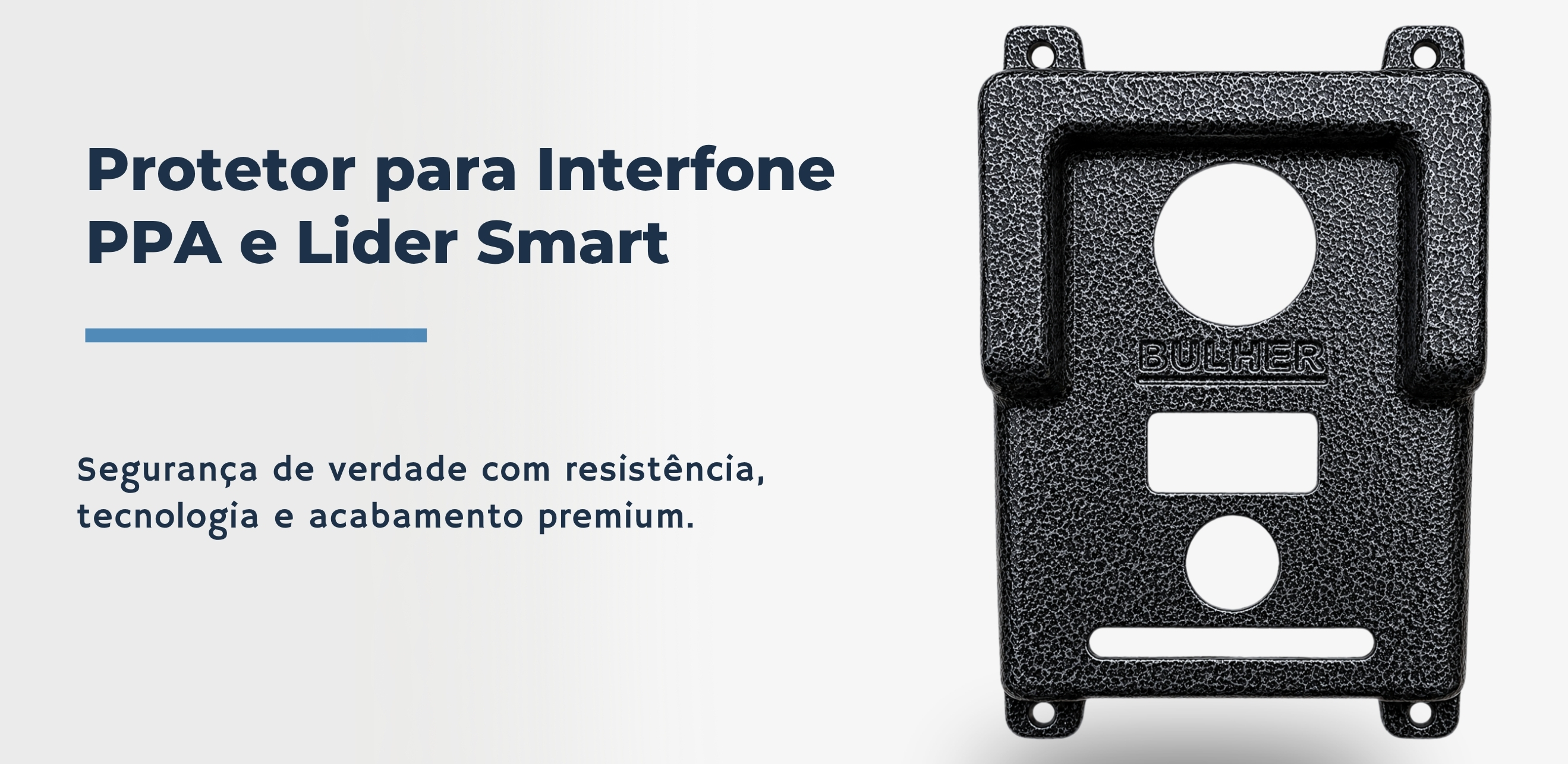 Protetor compatível para interfone Lider Smart e Ppa, fabricado pela Bulher em alumínio automotivo resistente, ideal para proteção contra impactos e vandalismo em sistemas de segurança.