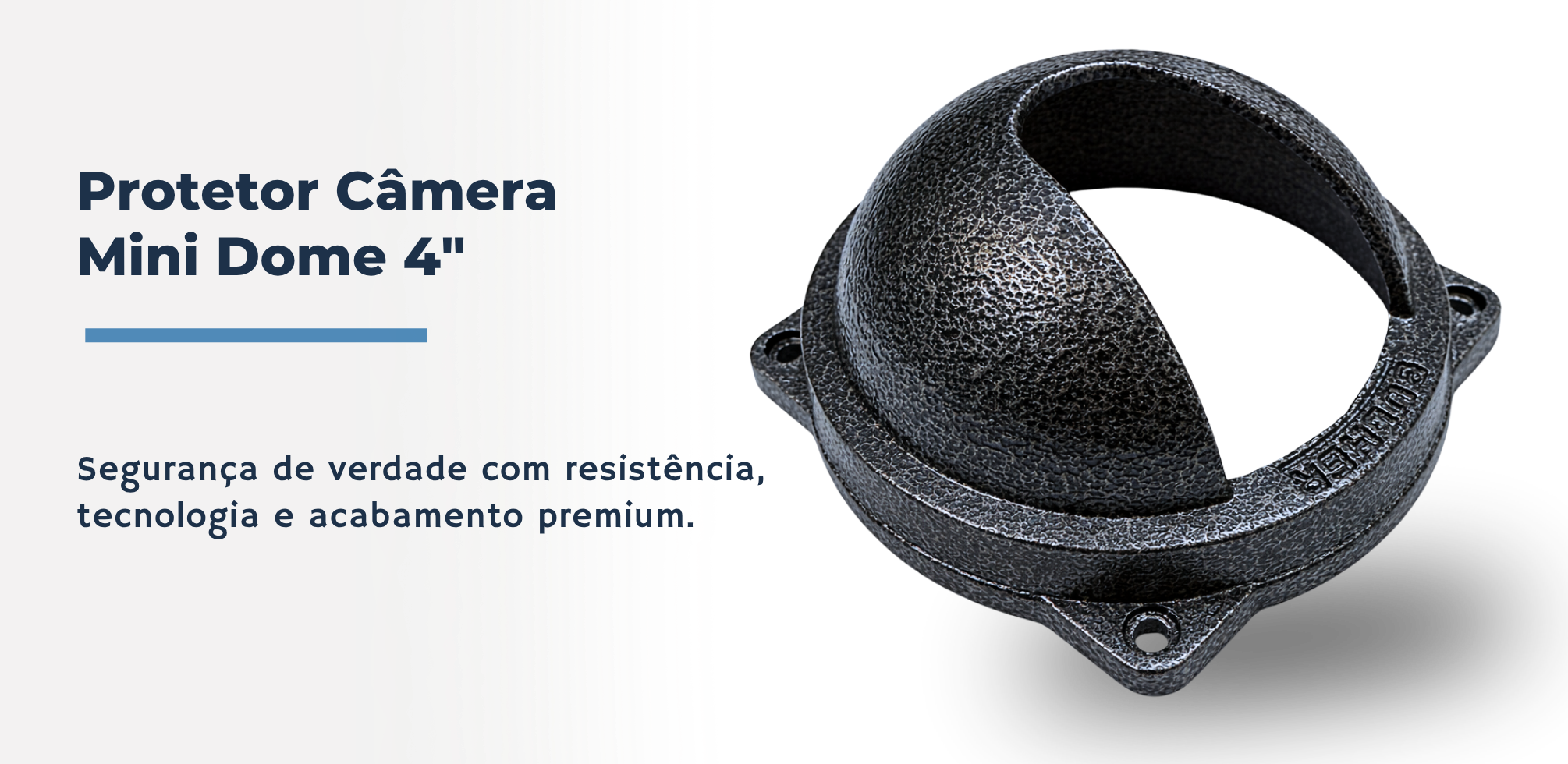 Protetor para câmera mini dome 4 polegadas Bulher, fabricado em alumínio automotivo resistente, ideal para proteção contra impactos e vandalismo em sistemas de segurança.