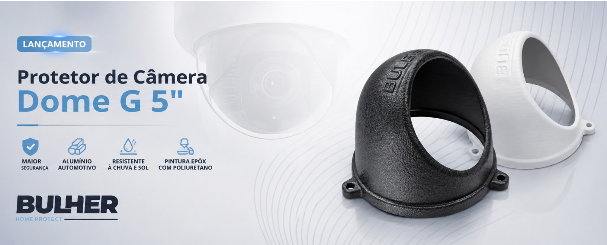 Banner de lançamento do Protetor de Câmera Dome G 5” BULHER. Proteção robusta para câmeras dome com acabamento premium, alta resistência e design profissional para ambientes residenciais e comerciais.