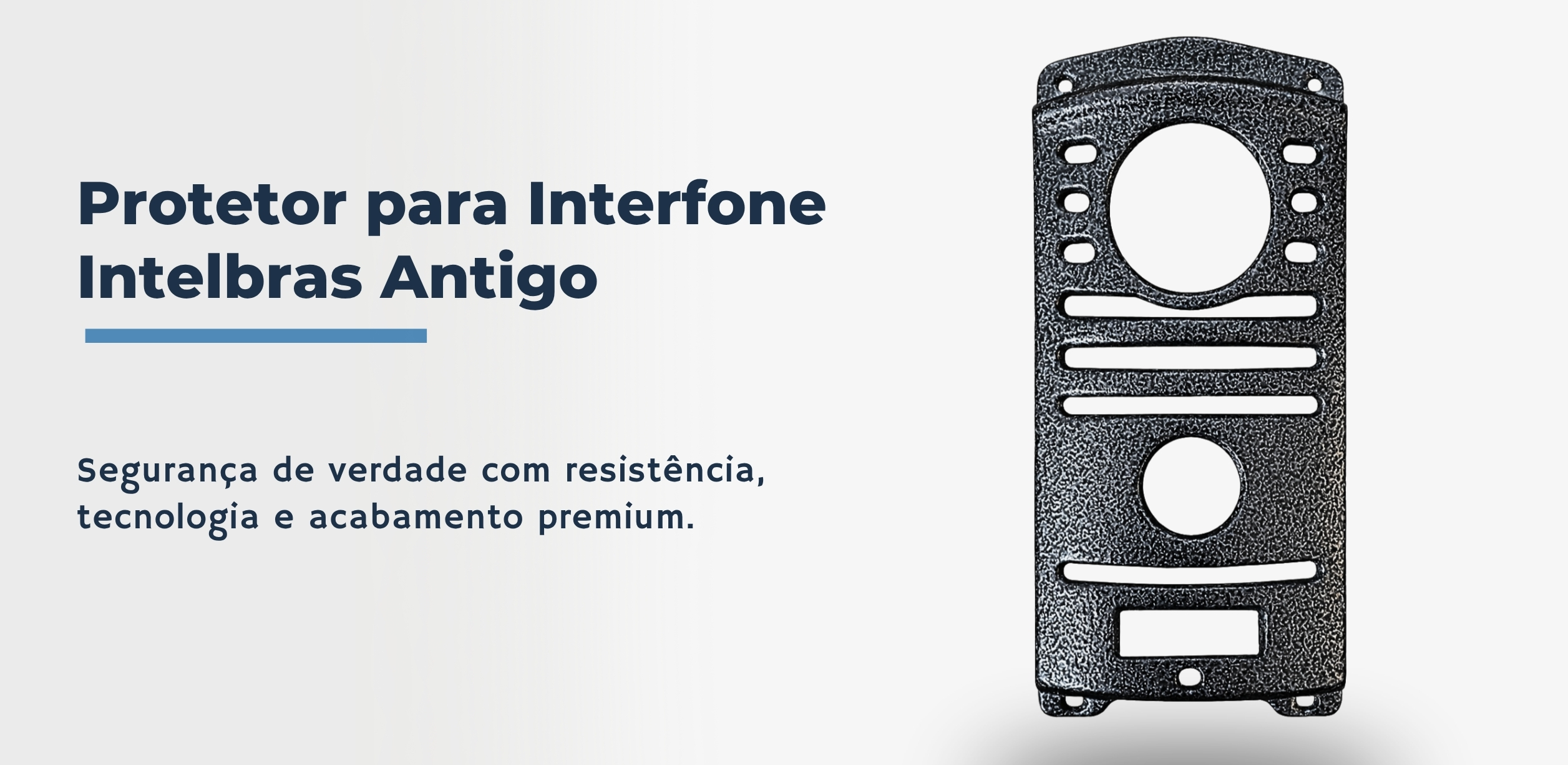 Protetor compatível para Interfone Intelbras Antigo, fabricado pela Bulher em alumínio automotivo super resistente, ideal para proteção contra impactos e vandalismo em sistemas de segurança.
