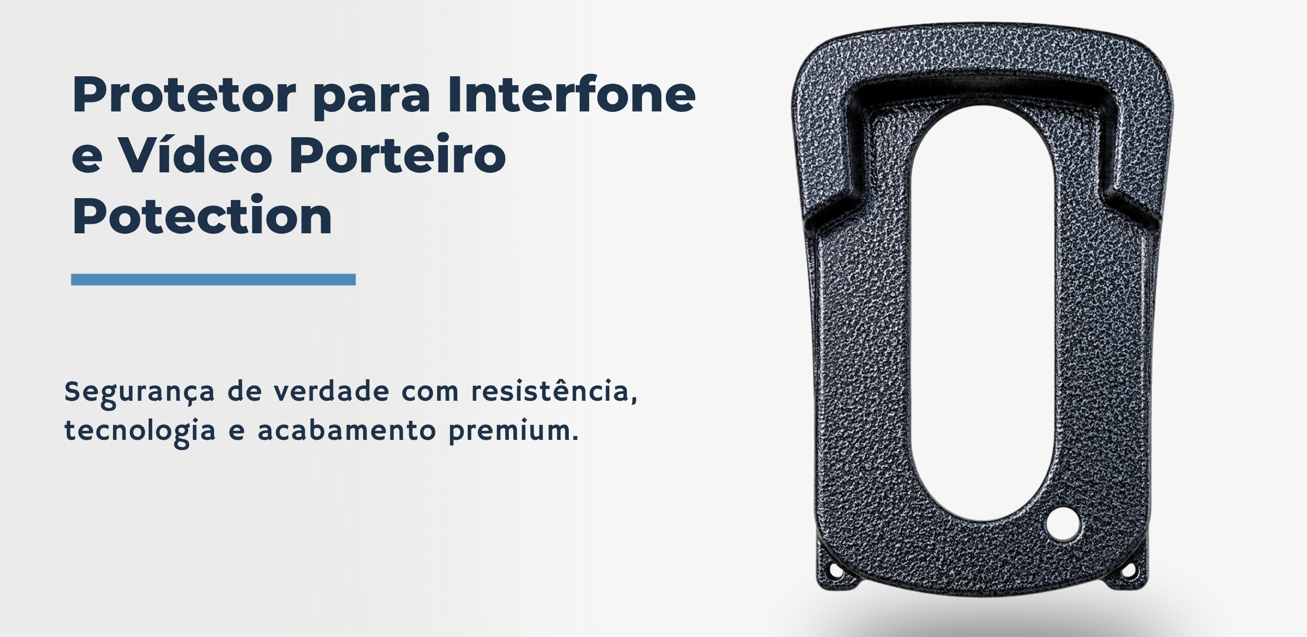 Protetor compatível para interfone e vídeo porteiro Protection, fabricado pela Bulher em alumínio automotivo resistente, ideal para proteção contra impactos e vandalismo em sistemas de segurança.