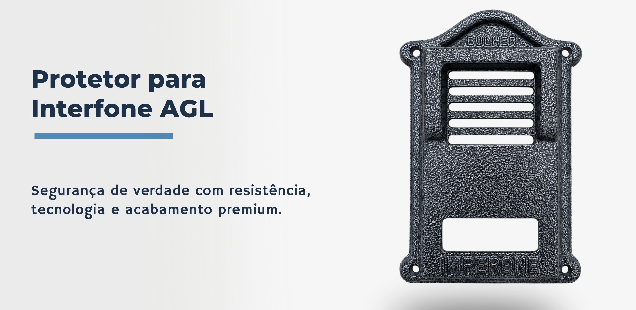 Protetor compatível para interfone AGL, fabricado pela Bulher em alumínio automotivo super resistente, ideal para proteção contra impactos e vandalismo em sistemas de segurança.
